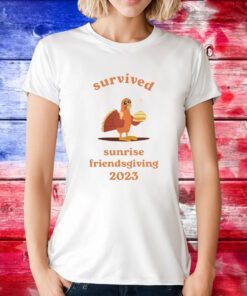 Survived Sunrise Friendsgiving 2023 Shirts