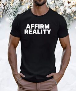 Affirm Reality Tee Shirt