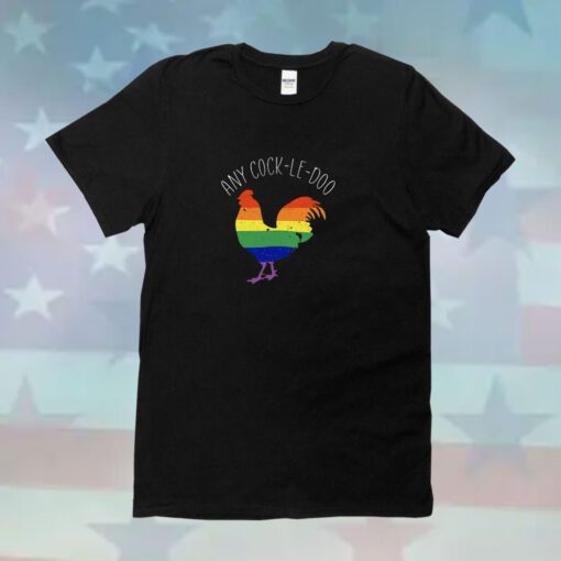 Any Cock-Le-Doo LGBT Rainbows T-Shirt