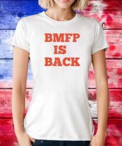 BMFP Is Back Hoodie T-Shirts