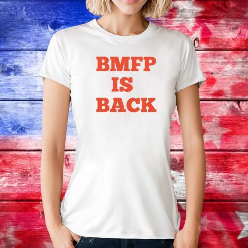 BMFP Is Back Hoodie T-Shirts