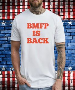 BMFP Is Back TShirt