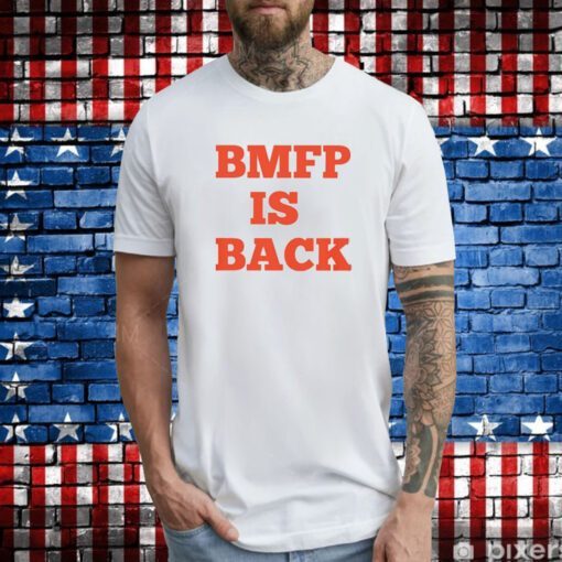 BMFP Is Back TShirt