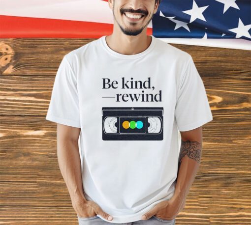 Be kind rewind letterboxd shirt