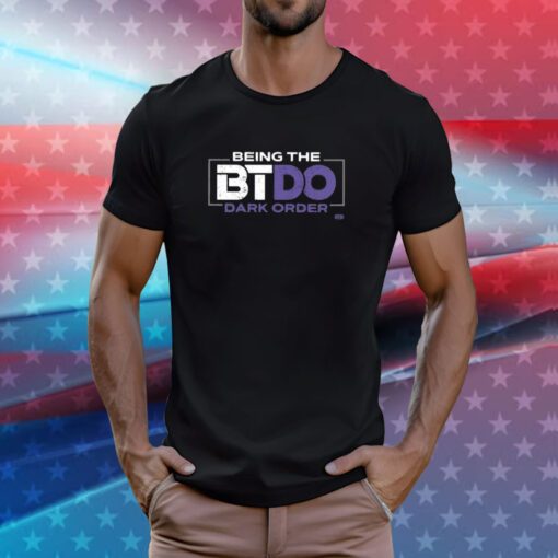 Being The Btdo Dark Order T-Shirt