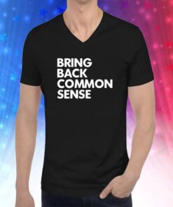 Bring Back Common Sense Hoodie T-Shirts