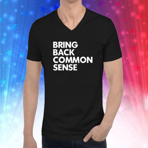 Bring Back Common Sense Hoodie T-Shirts