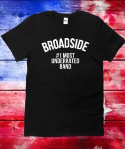 Broadside #1Most Underrated Band Tee Shirt