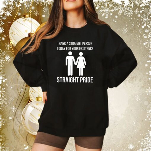 Bryson Gray Thank A Straight Person Today For Your Existence Straight Pride Hoodie T-Shirt