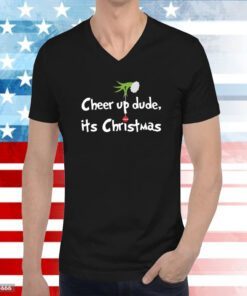 Cheer Up Dude It’s Christmas Green Monster Hoodie T-Shirts