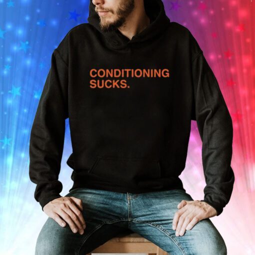 Conditioning Sucks Sweatshirts