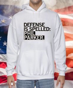 Defense is Spelled Phil Parker Sweatshirts