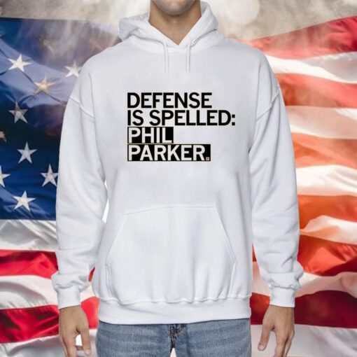 Defense is Spelled Phil Parker Sweatshirts