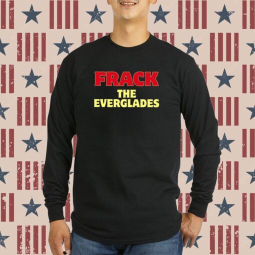 Desantis War Room Frack The Everglades Sweatshirts