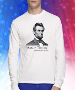 Dippytees Ass Titties Abraham Lincoln SweatShirts