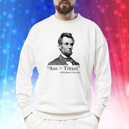 Dippytees Ass Titties Abraham Lincoln SweatShirt