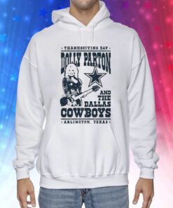 Dolly Parton Dallas Cowboys Hoodie T-Shirts