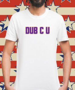 Dub C U TShirt