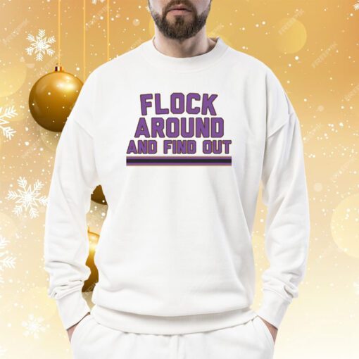 Flock Around and Find Out Sweatshirt