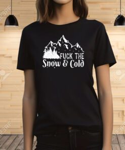 Fuck The Snow & Cold Sweatshirt