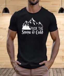 Fuck The Snow & Cold Sweatshirt