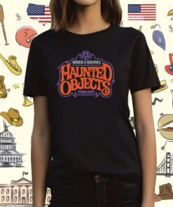 Greg And Dana's Haunted Objects Podcast Tee Shirt