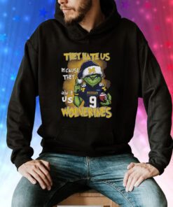 Grnch They Hate Us Because They Ain’t Us Wolverines Sweatshirts
