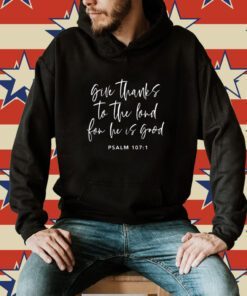 Happy Thanksgiving Give Thanks To The Lord Hoodie T-Shirt