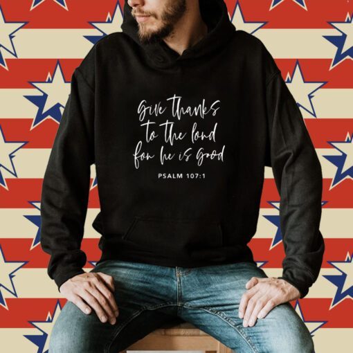 Happy Thanksgiving Give Thanks To The Lord Hoodie T-Shirt