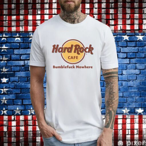 Hard Rock Cafe Bumblefuck Nowhere Hoodie T-Shirt