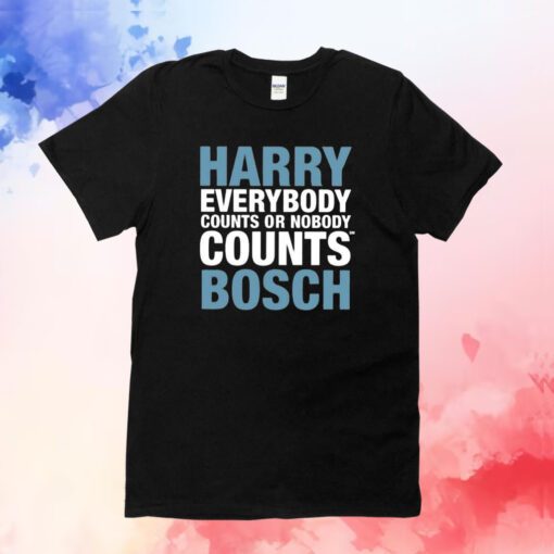 Harry Everybody Counts Or Nobody Counts Bosch Hoodie T-Shirt