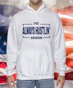 Hawk Family The Always Hustlin’ Cousin Sweatshirt