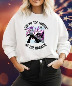 I Got My Top Surgery At The Baratie Sweatshirts