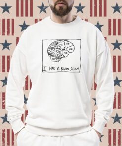 I Had A Brain Scan Sweatshirt