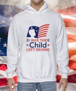 I Was The Child Left Behind Hoodie