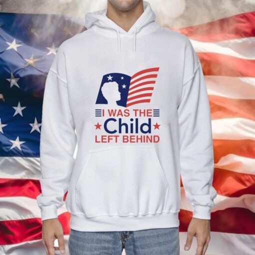 I Was The Child Left Behind Hoodie