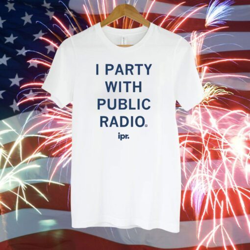 IPR I Party With Public Radio Hoodie T-Shirt