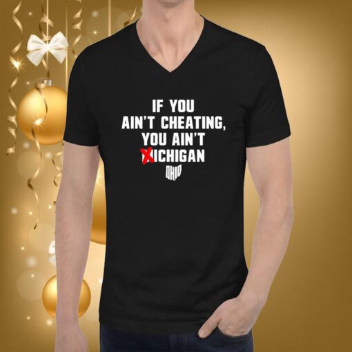 If You Ain't Cheating You Ain't Michigan Hoodie T-Shirts