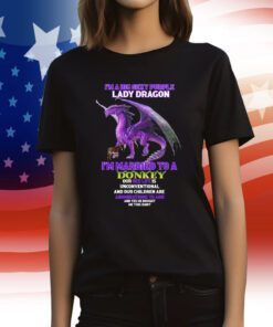 I'm A Big Sexy Lady Dragon I'm Married To A Donkey Women Shirts