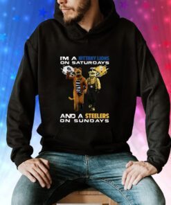 I’m A Nittany Lions On Saturdays And A Steelers On Sundays Hoodie T-Shirt
