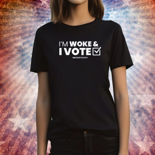 I'm Woke And I Vote TShirts