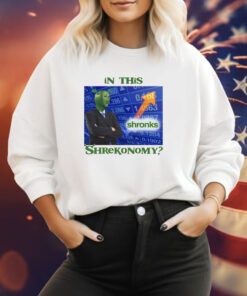 In This Shrekonomy Sweatshirt