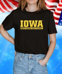 Iowa Great Colors Easy To Spell Hoodie T-Shirt