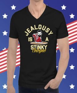 Jealousy Is A Stinky Cologne Hoodie T-Shirts