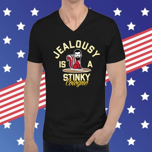 Jealousy Is A Stinky Cologne Hoodie T-Shirts