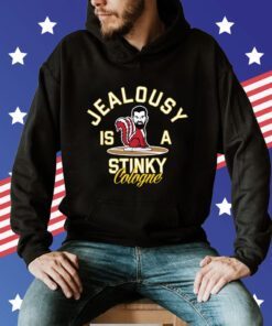 Jealousy Is A Stinky Cologne Hoodie T-Shirt