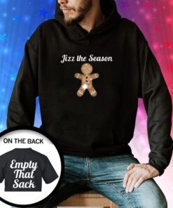 Jizz The Season Empty That Sack Sweatshirts