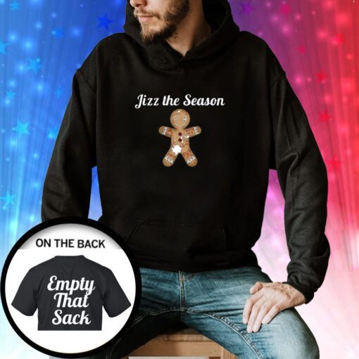 Jizz The Season Empty That Sack Sweatshirts