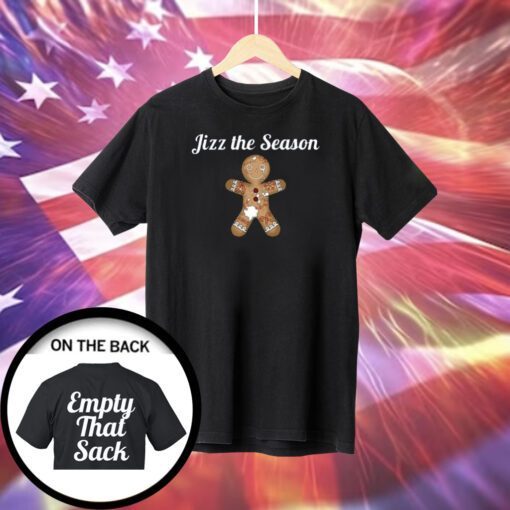 Jizz The Season Empty That Sack SweatT-Shirt