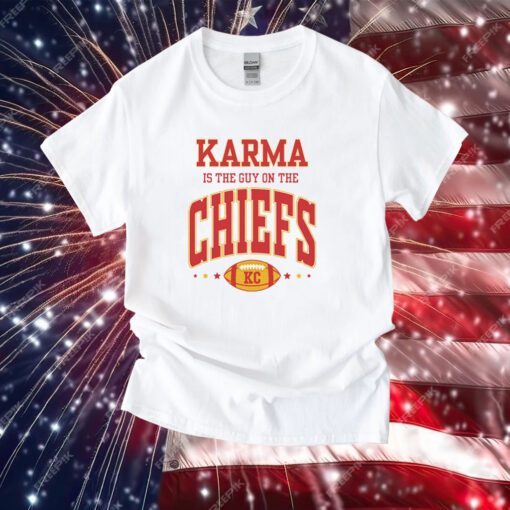 Karma Is The Guy On The Chiefs Kansas Hoodie Shirt